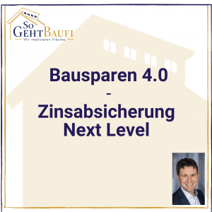 Bausparen-4.0-Zinsabsicherung-Next-Level