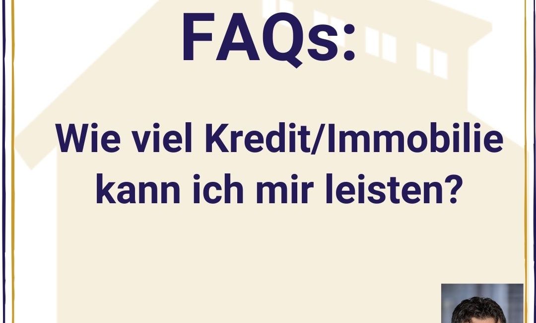 FAQ - wieviel Kredit-bzw. Immo kann ich mir leisten